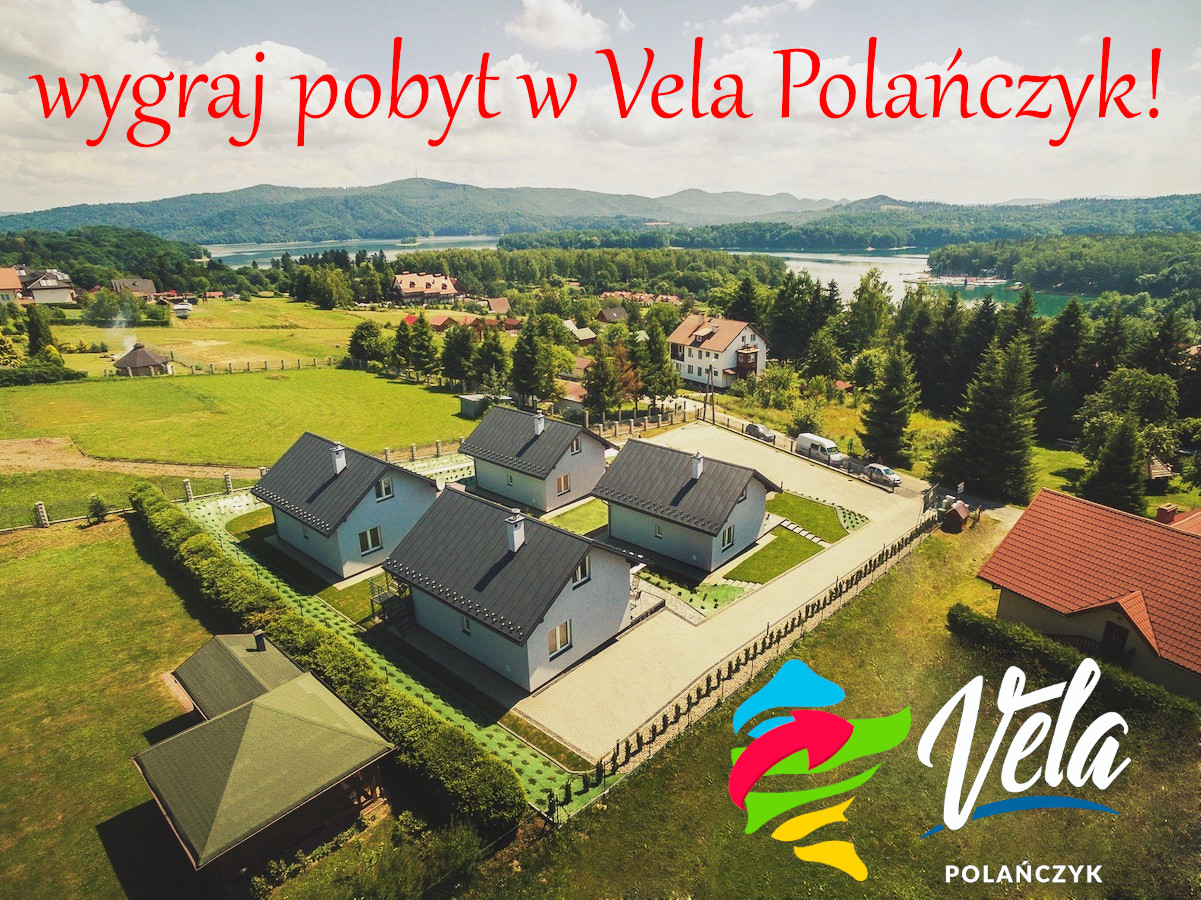 Wygraj pobyt w Vela Polańczyk!